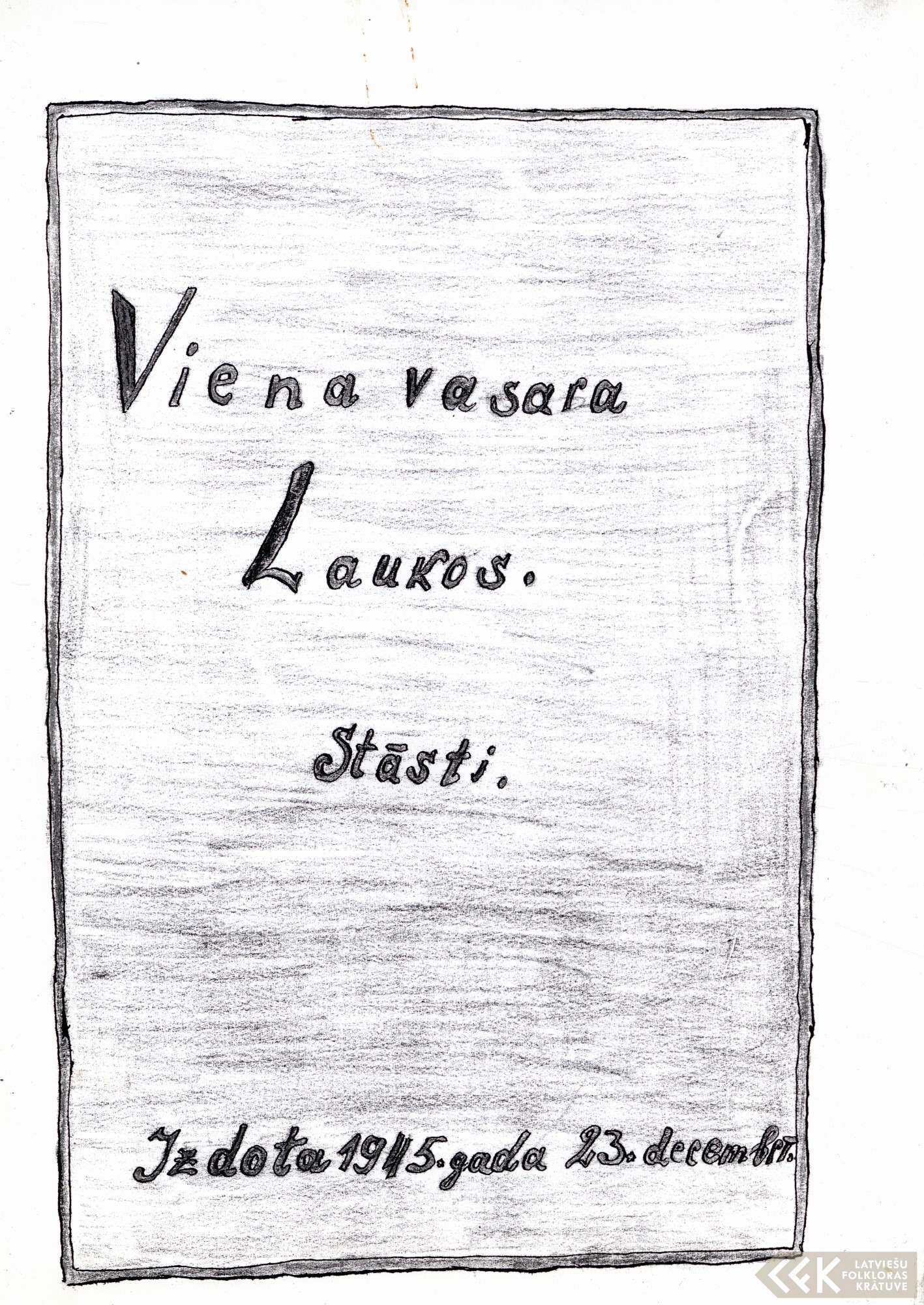 First manuscript page: Einara Penča: “Viena vasara laukos” (“One Summer in the Countryside”)